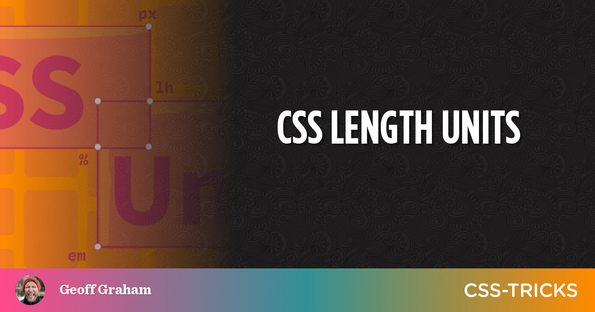 CSS Length Units | CSS-Tricks