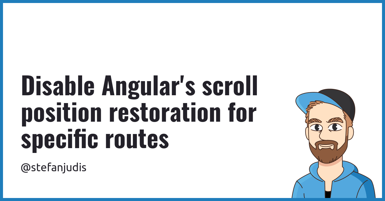 Disable Angular's scroll position restoration for specific routes