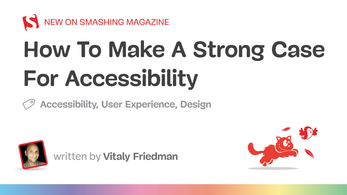 How To Make A Strong Case For Accessibility — Smashing Magazine