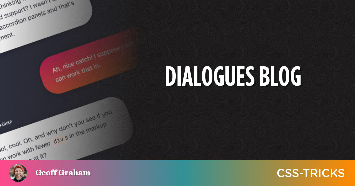 Dialogues Blog | CSS-Tricks